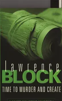 Time To Murder And Create, Paperback/Lawrence Block