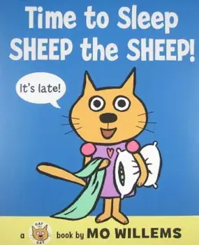 Time to Sleep, Sheep the Sheep!, Hardcover/Mo Willems