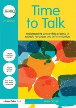 Time to Talk. Implementing Outstanding Practice in Speech, Language and Communication, Paperback/Jean Gross