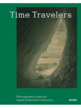 Time Travelers. Photographs from the Gayle Greenhill Collection, Paperback/***