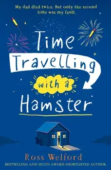 Time Travelling with a Hamster, Paperback/Ross Welford