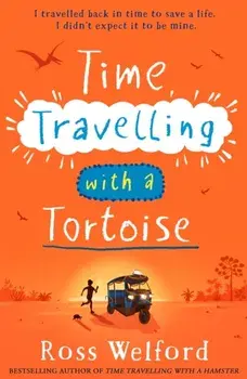 Time Travelling with a Tortoise, Paperback/Ross Welford