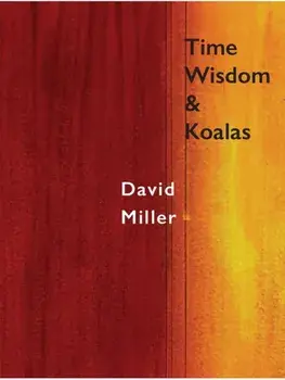Time, Wisdom, and Koalas, Paperback/David Miller