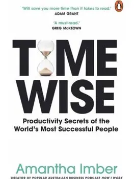Time Wise. Powerful Habits, More Time, Greater Joy, Paperback/Amantha Imber