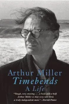 Timebends: A Life, Paperback/Arthur Miller