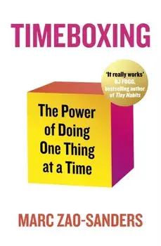 Timeboxing. The Power of Doing One Thing at a Time, Paperback/Marc Zao-Sanders