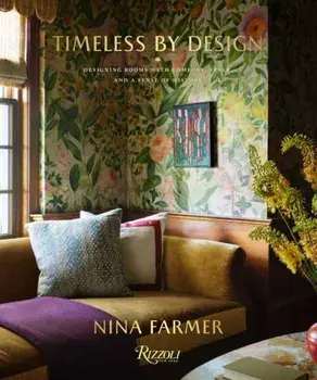 Timeless by Design. Designing Rooms with Comfort, Style, and a Sense of History, Hardback/Andrew Sessa