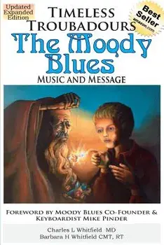 Timeless Troubadours: The Moody Blues Music and Message, Paperback/Charles Whitfield