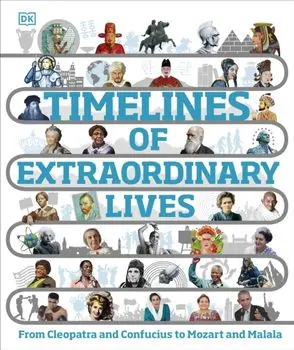 Timelines of Extraordinary Lives, Hardback/DK