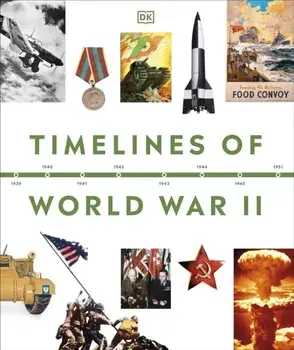 Timelines of World War II, Hardback/DK