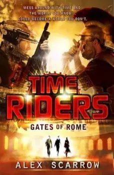 TimeRiders: Gates of Rome (Book 5), Paperback/Alex Scarrow