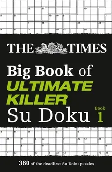 Times Big Book of Ultimate Killer Su Doku. 360 of the Deadliest Su Doku Puzzles, Paperback/The Times Mind Games