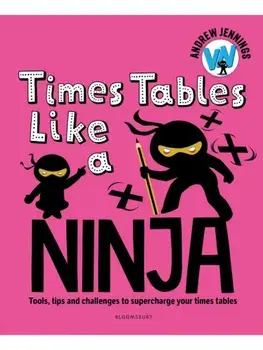 Times Tables Like a Ninja. An essential maths toolkit for every child, Paperback/Andrew Jennings