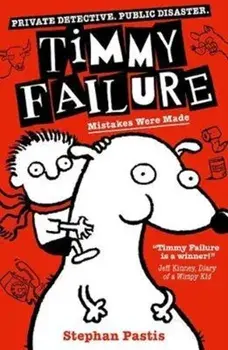Timmy Failure: Mistakes Were Made, Paperback/Stephan Pastis