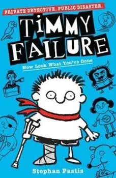 Timmy Failure: Now Look What You've Done, Paperback/Stephan Pastis