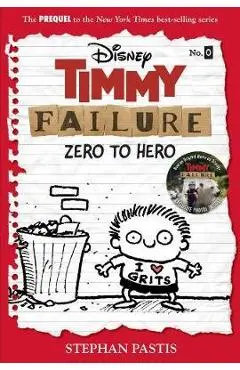 Timmy Failure: Zero to Hero (Timmy Failure Prequel) - Stephan Pastis