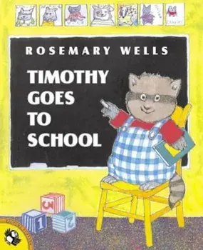 Timothy Goes to School, Paperback/Rosemary Wells