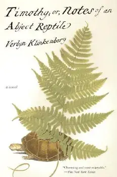 Timothy; Or, Notes of an Abject Reptile, Paperback/Verlyn Klinkenborg