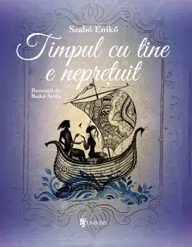 Timpul cu tine e nepretuit/Szabo Eniko