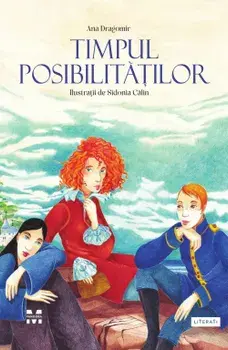 Timpul posibilitatilor/Ana Dragomir