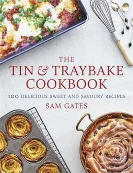 Tin & Traybake Cookbook, Hardcover/Sam Gates