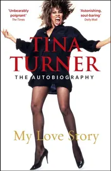 Tina Turner: My Love Story (Official Autobiography), Paperback/Tina Turner