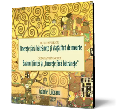Tinereţe fără bătrâneţe şi viaţă fără de moarte. Basmul fiinţei şi "tinereţe fără bătrâneţe" (mp3)