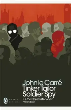 Tinker Tailor Soldier Spy, Paperback/John le Carre