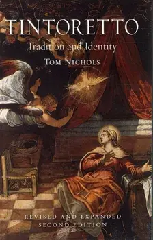 Tintoretto. Tradition and Identity, 2 Enlarged edition, Paperback/Tom Nichols