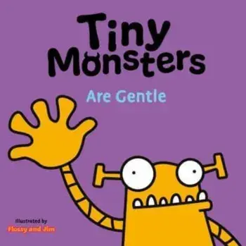Tiny Monsters Are Gentle, Board book/Sweet Cherry Publishing