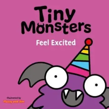 Tiny Monsters Feel Excited, Board book/Sweet Cherry Publishing