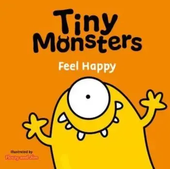 Tiny Monsters Feel Happy, Board book/Sweet Cherry Publishing