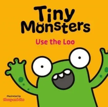 Tiny Monsters Use the Loo, Board book/Sweet Cherry Publishing