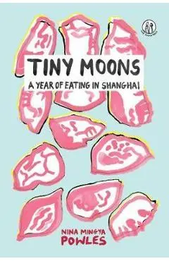 Tiny Moons - Nina Mingya Powles