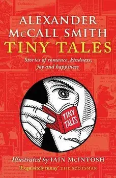 Tiny Tales. New in Paperback, Paperback/Alexander McCall Smith