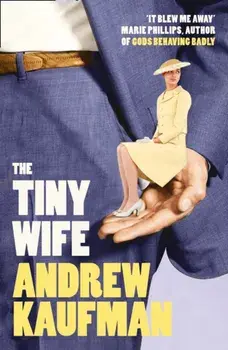 Tiny Wife, Paperback/Andrew Kaufman