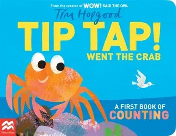 TIP TAP Went the Crab. A First Book of Counting, Board book/Tim Hopgood