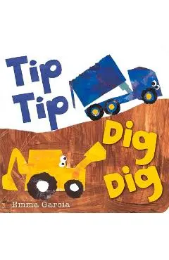 Tip Tip Dig Dig - Emma Garcia