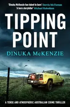 Tipping Point. A tense and atmospheric Australian crime thriller, Paperback/Dinuka McKenzie