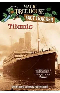 Titanic: A Nonfiction Companion to Magic Tree House #17: Tonight on the Titanic - Mary Pope Osborne
