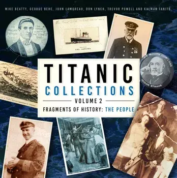 Titanic Collections Volume 2: Fragments of History. The People, Hardback/Kalman Tanito