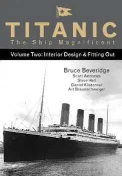 Titanic the Ship Magnificent - Volume Two, Hardcover/Bruce Beveridge