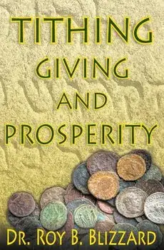 Tithing Giving and Prosperity, Paperback/Roy B. Blizzard