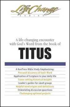 Titus: A Life-Changing Encounter with God's Word from the Book of, Paperback/Navigators