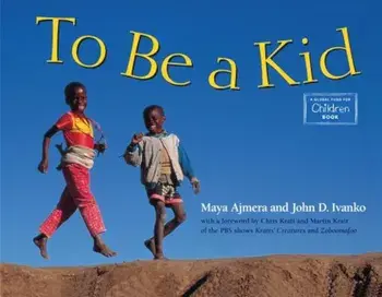 To Be a Kid, Hardcover/Maya Ajmera