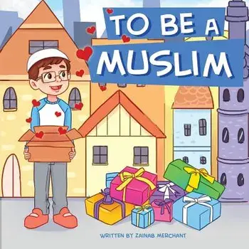 To Be A Muslim, Paperback/Zainab Merchant