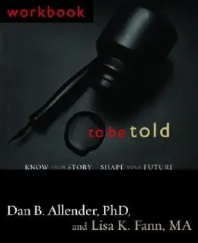 To Be Told: Know Your Story, Shape Your Future, Paperback/Dan B. Allender