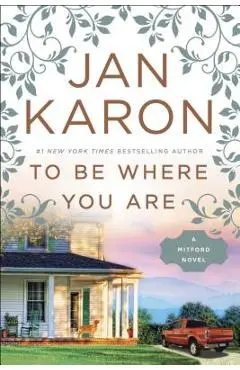 To Be Where You Are - Jan Karon