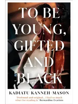 To Be Young, Gifted and Black, Hardback/Kadiatu Kanneh-Mason