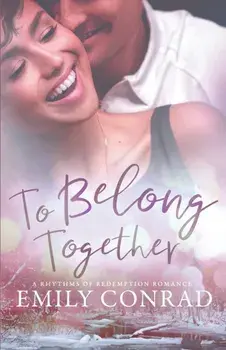 To Belong Together: A Contemporary Christian Romance, Paperback/Emily Conrad